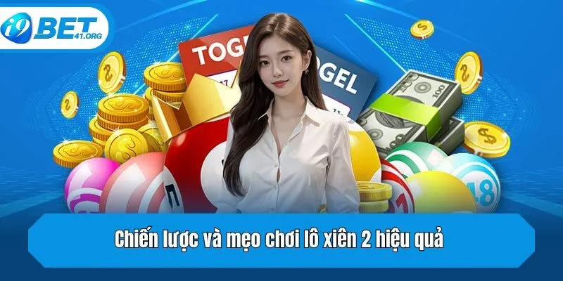 Chiến lược và mẹo chơi lô xiên 2 hiệu quả