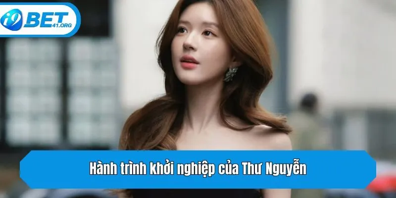 Hành trình khởi nghiệp của Thư Nguyễn