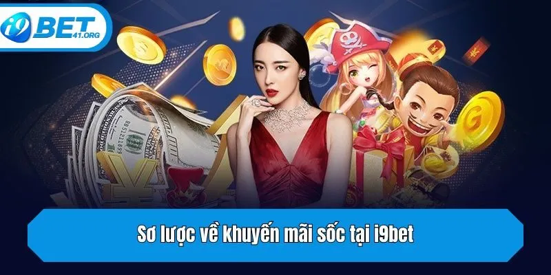Sơ lược về khuyến mãi sốc tại i9bet