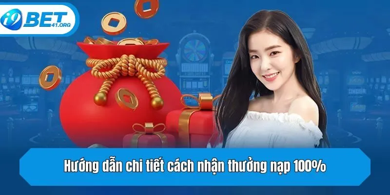 Hướng dẫn chi tiết cách nhận thưởng nạp 100%