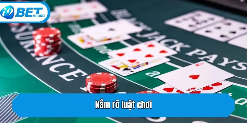 Nắm rõ luật chơi