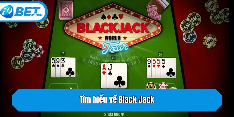 Tìm hiểu về Black Jack