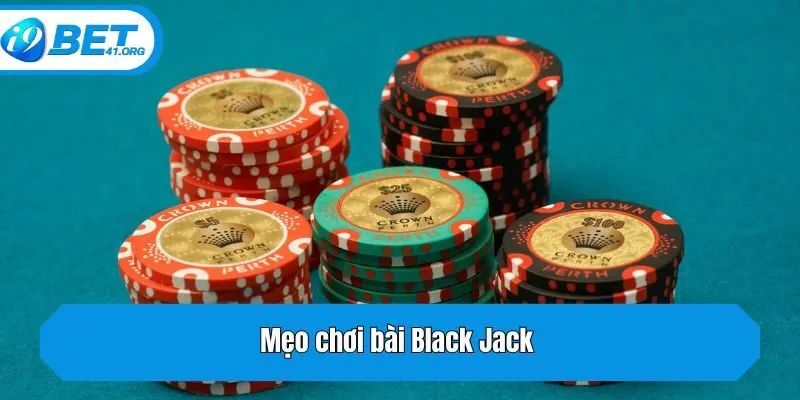 Mẹo chơi bài Black Jack