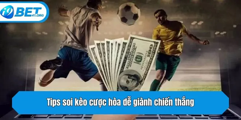Tips soi kèo cược hòa dễ giành chiến thắng